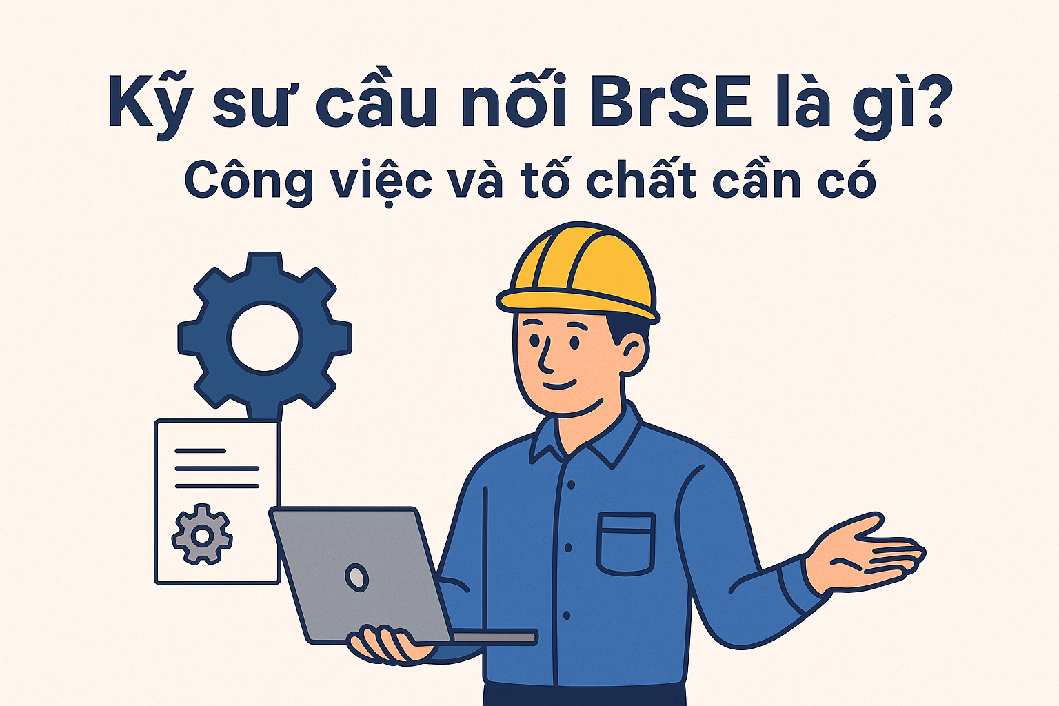 Kỹ sư cầu nối BrSE là gì? Công việc và tố chất cần có